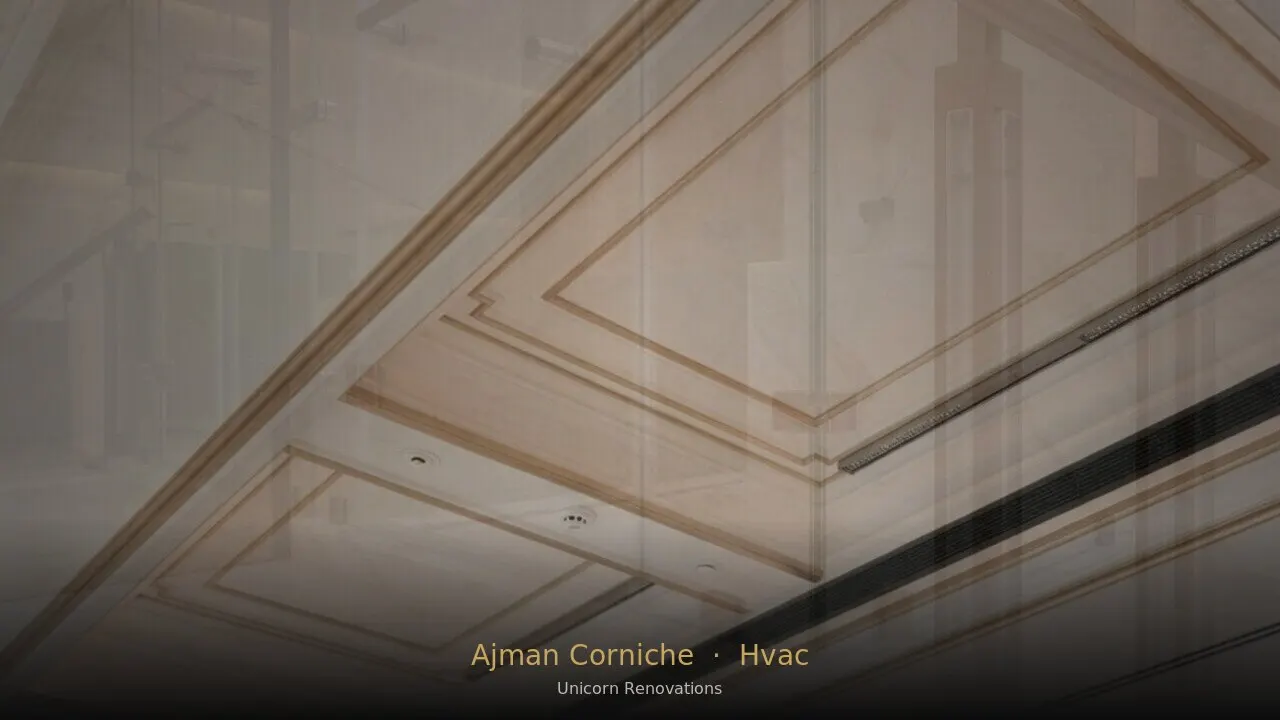 HVAC Installation in Ajman Corniche — Unicorn Renovations