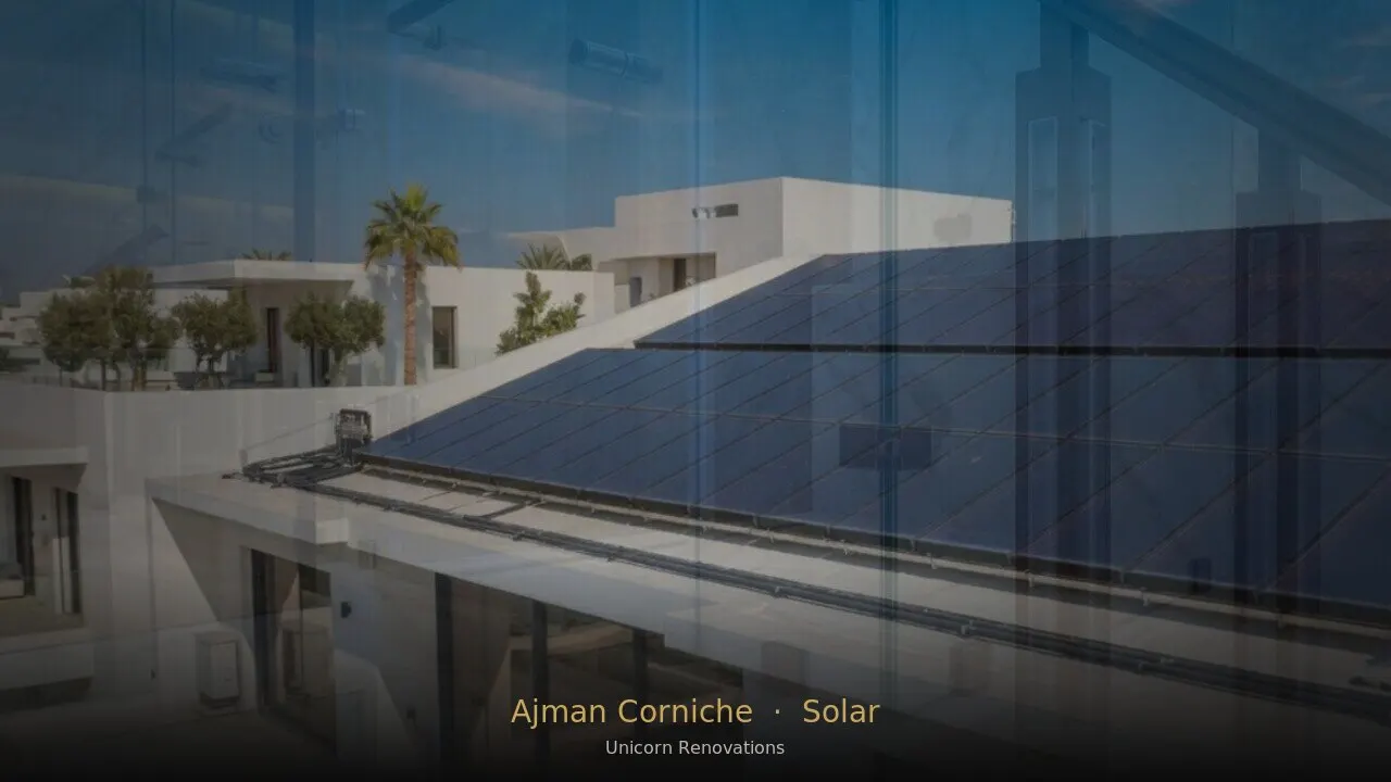 Solar Solutions in Ajman Corniche — Unicorn Renovations