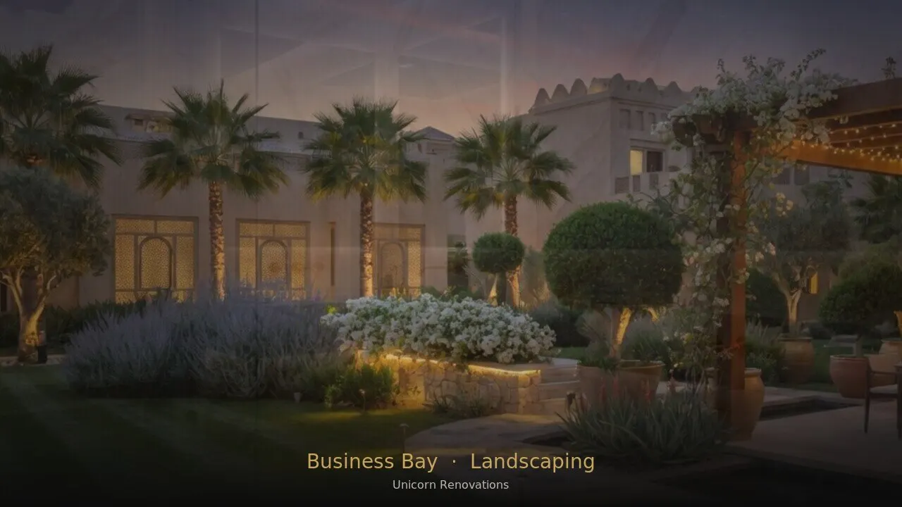 Landscaping in Business Bay — Unicorn Renovations