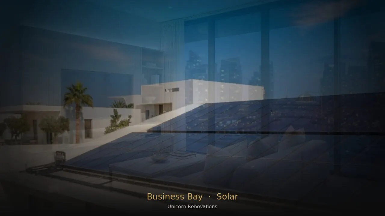 Solar Solutions in Business Bay — Unicorn Renovations