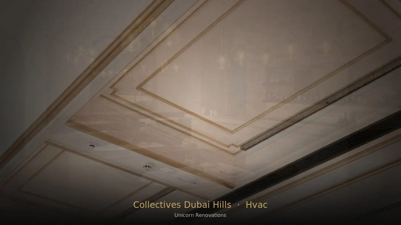 HVAC Installation in Collectives at Dubai Hills — Unicorn Renovations