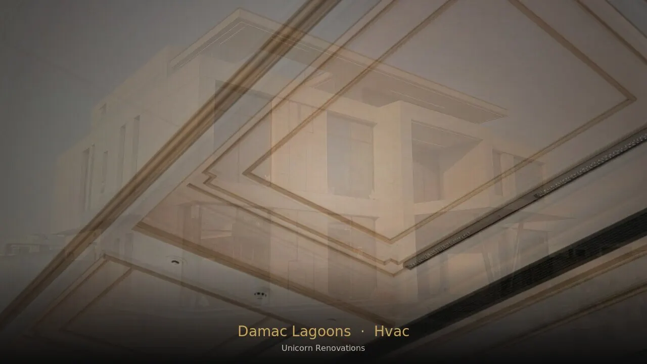 HVAC Installation in Damac Lagoons — Unicorn Renovations