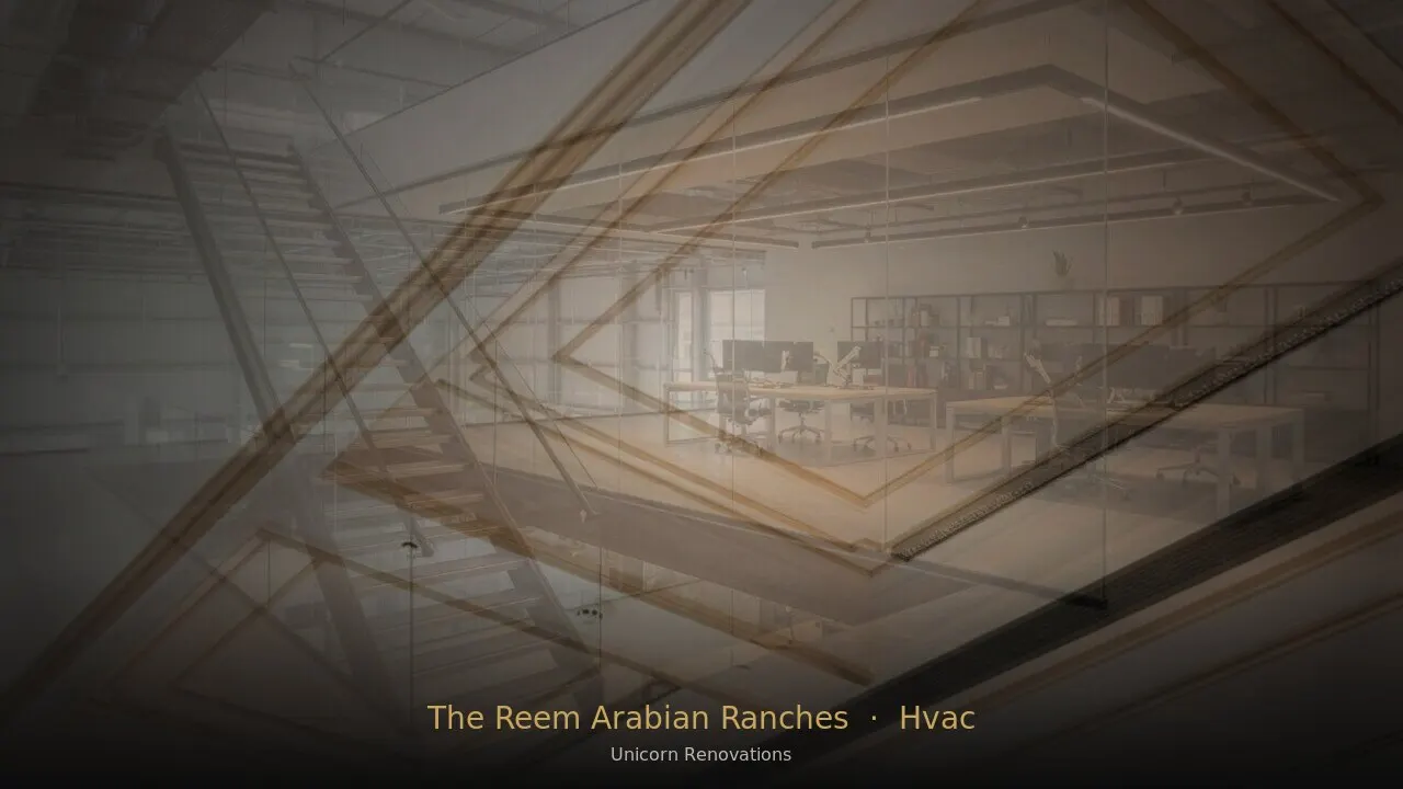 HVAC Installation in The Reem at Arabian Ranches — Unicorn Renovations